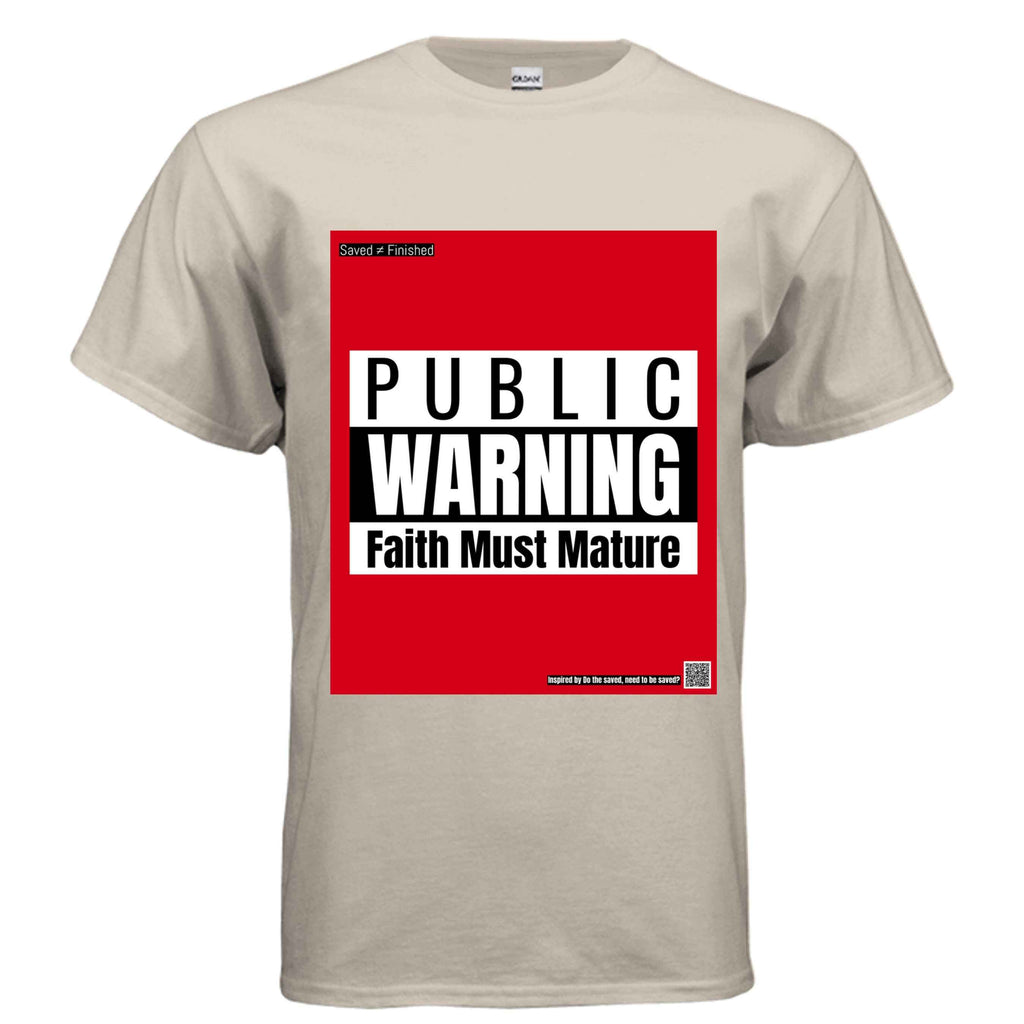 Faith Must Mature Tee
