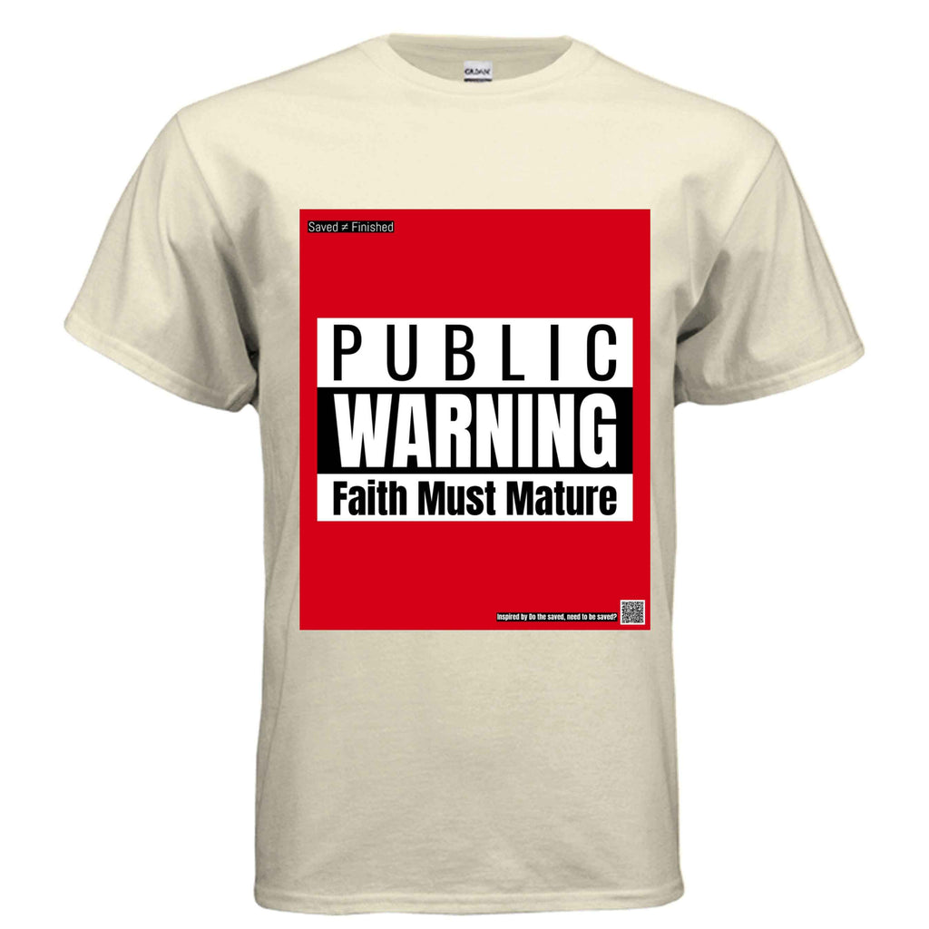 Faith Must Mature Tee