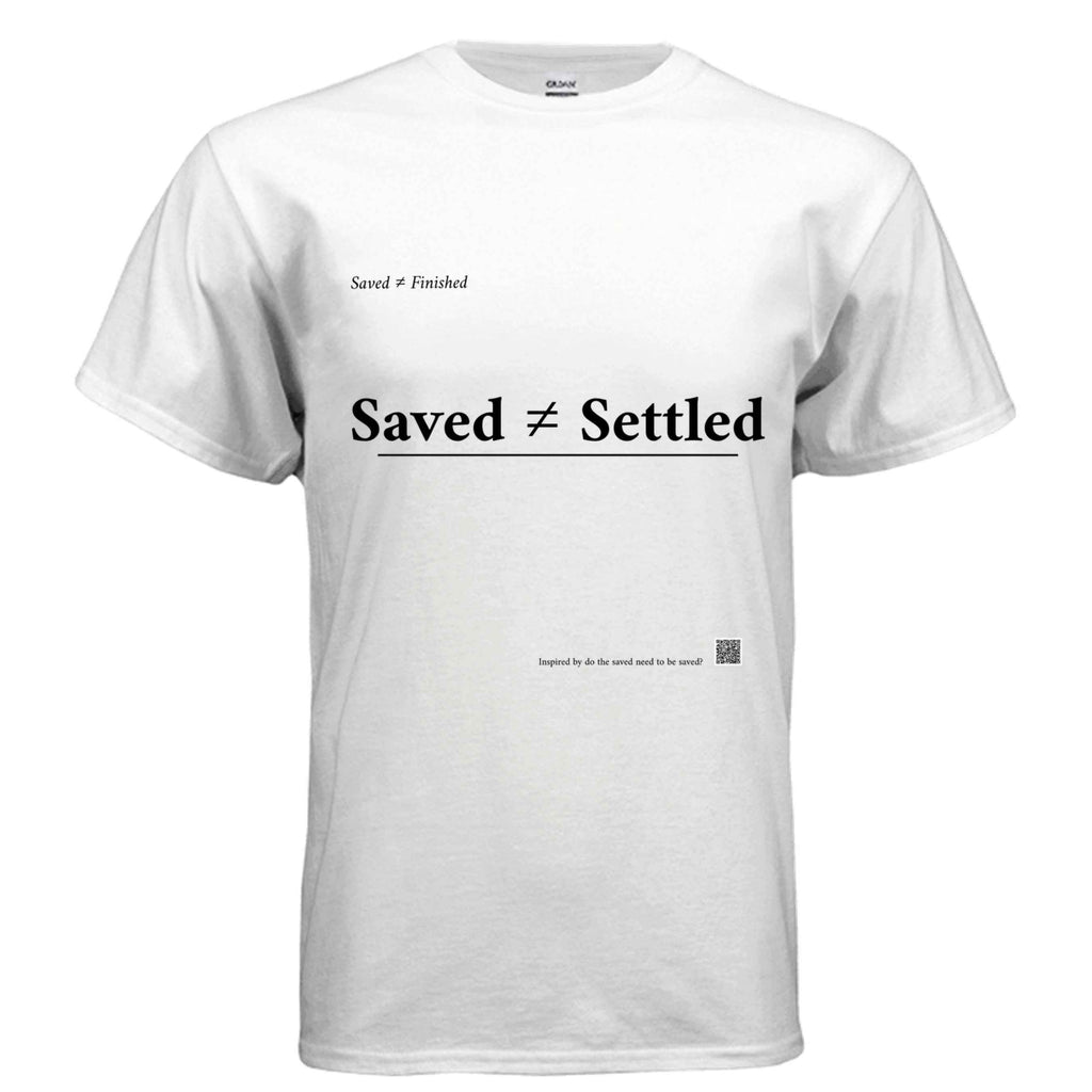 Saved Not Settled Tee