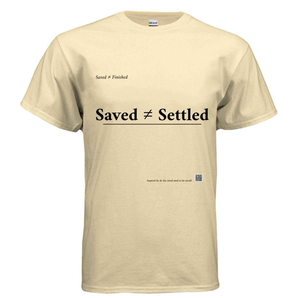 Saved Not Settled Tee