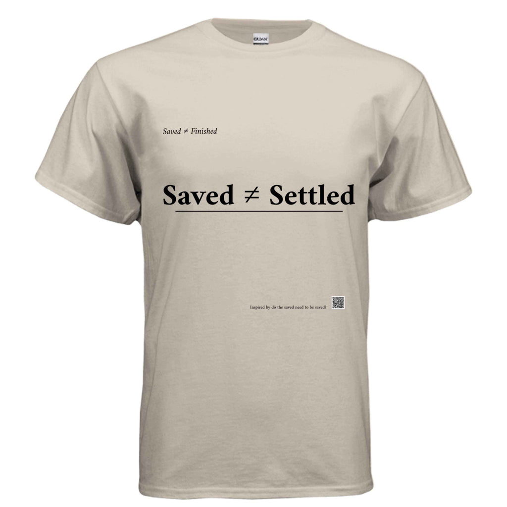 Saved Not Settled Tee