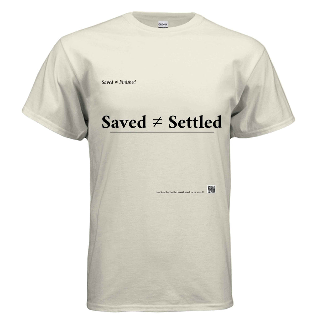 Saved Not Settled Tee