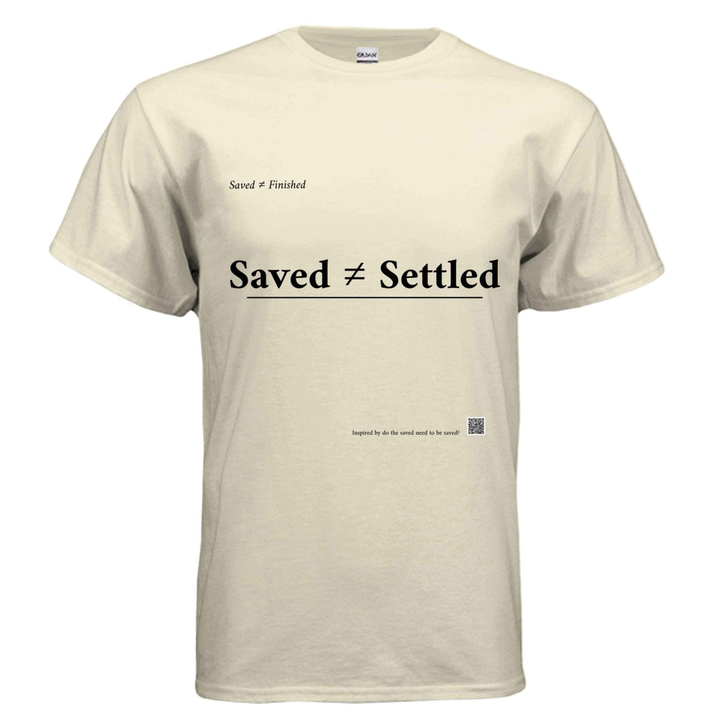 Saved Not Settled Tee