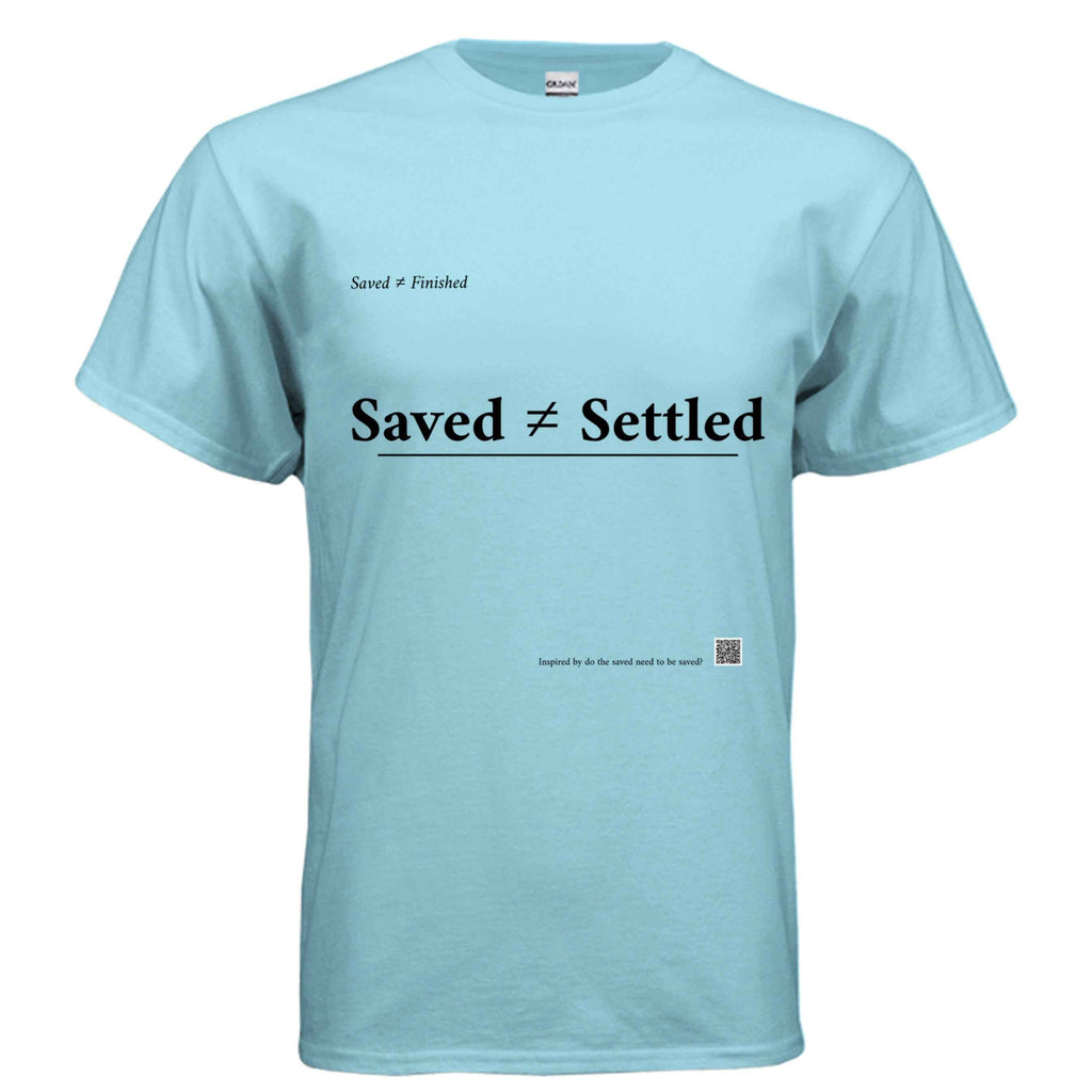 Saved Not Settled Tee